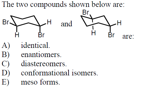 Answered: The two compounds shown below are: Br.… | bartleby