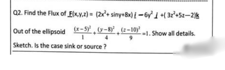 Answered Q2 Find The Flux Of E X Y 2 2x Bartleby