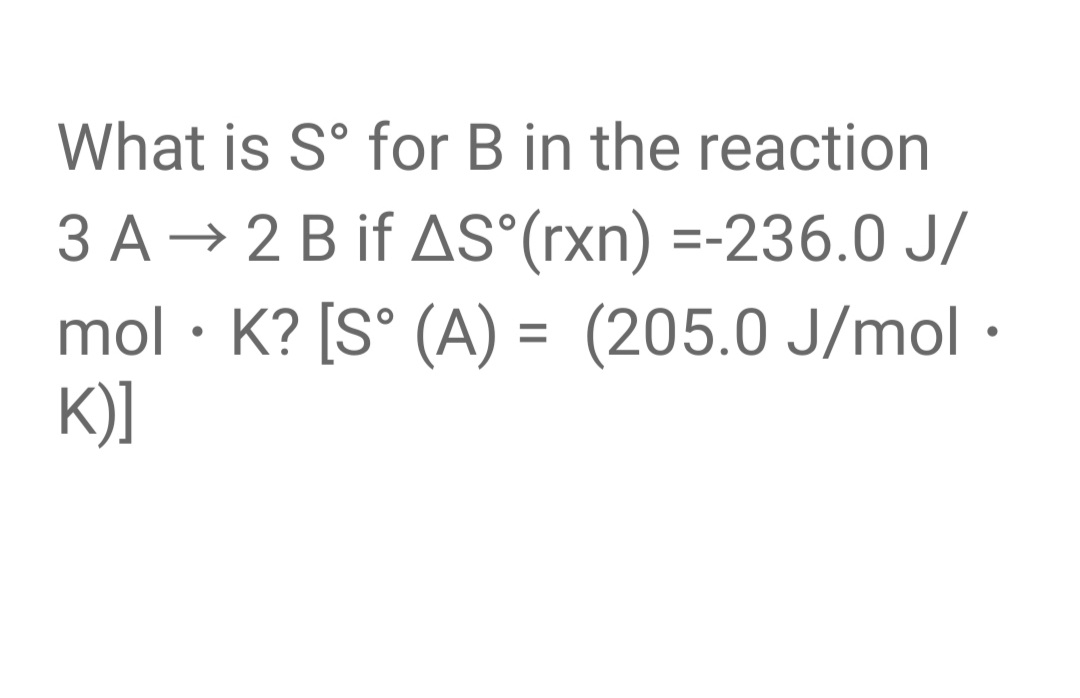 Answered: What Is S° For B In The Reaction 3 A →… | Bartleby