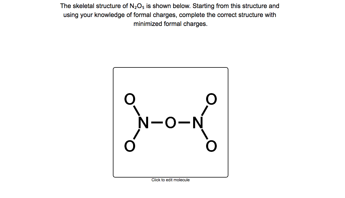 Answered The skeletal structure of N2Os is shown… bartleby