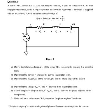 Answered: Question 1 A series RLC circuit has a… | bartleby