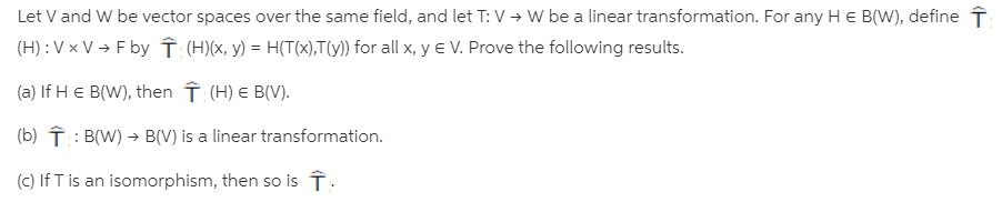 Let V And W Be Vector Spaces Over The Same Field Bartleby