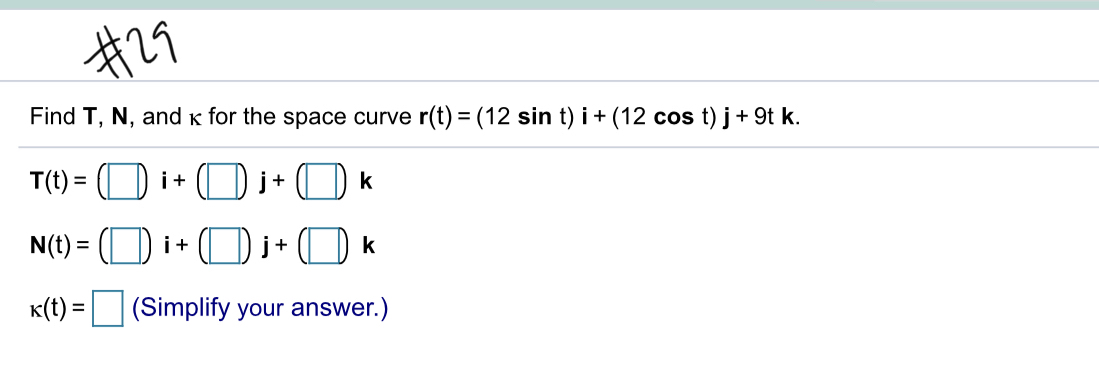 Answered Find T N And K For The Space Curve Bartleby