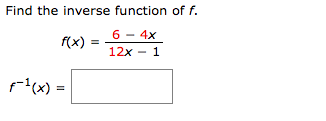 Answered: Find the inverse function of f. 6 - 4x… | bartleby