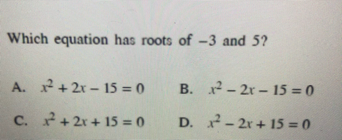 Answered Which Equation Has Roots Of 3 And 5 Bartleby