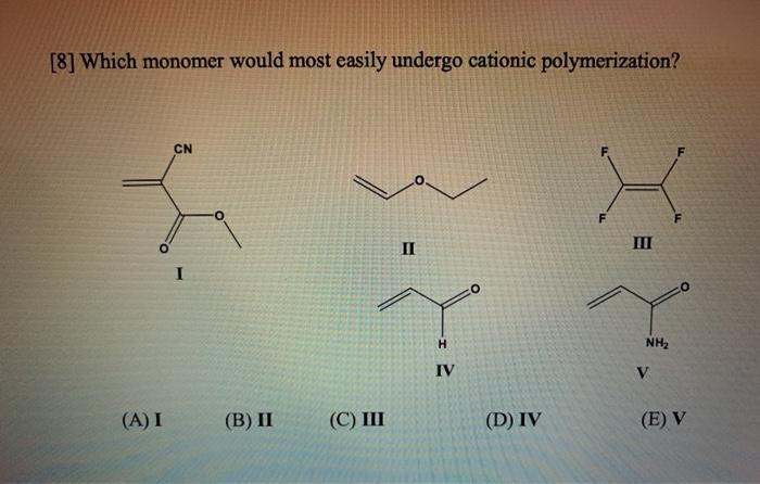 Answered 8 Which Monomer Would Most Easily Bartleby