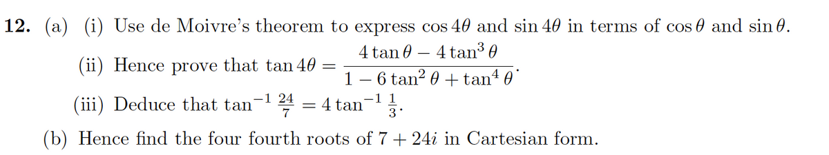 Answered: (a) (i) Use de Moivre's theorem to… | bartleby